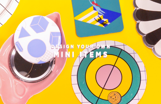 Design your own: Mini Items