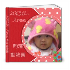 2013.12~ Xmas 畇瑄 動物園 - 6x6 Photo Book (20 pages)