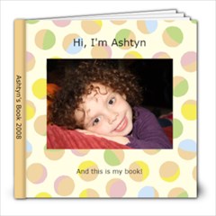 Ashtyn s book - 8x8 Photo Book (30 pages)