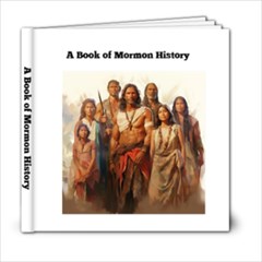 A Book of Mormon History - 6x6 Photo Book (20 pages)