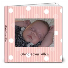 Olivia Jayne 6 mths - 8x8 Photo Book (39 pages)