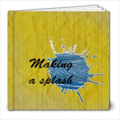 Making a splash!!! - 8x8 Photo Book (20 pages)