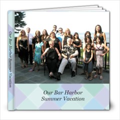 Our Bar Habor Summer Vacation - 8x8 Photo Book (20 pages)