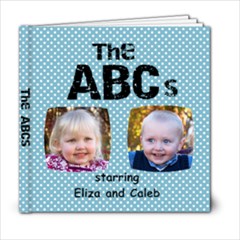 The ABC starring Eliza and Caleb - 6x6 Photo Book (20 pages)