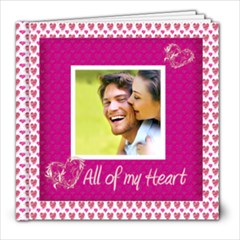 All of My Heart 8 x 8 Love Book - 8x8 Photo Book (20 pages)