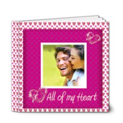 All of My Heart  deluxe 6 x 6 Love Book - 6x6 Deluxe Photo Book (20 pages)
