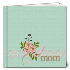 12x12 A Mother s Love - 12x12 Photo Book (20 pages)