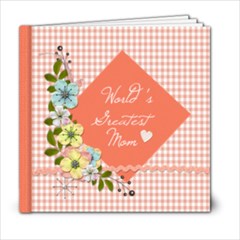 6x6 Photo Book: World s Greatest Mom - 6x6 Photo Book (20 pages)