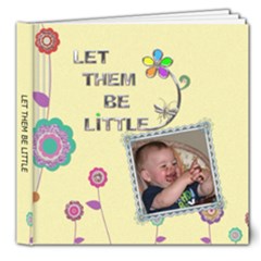 Let Them Be Little 8x8 Deluxe Photo Book - 8x8 Deluxe Photo Book (20 pages)