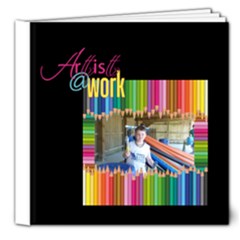 Artist @ Work Deluxe 8 x 8 20 page book - 8x8 Deluxe Photo Book (20 pages)