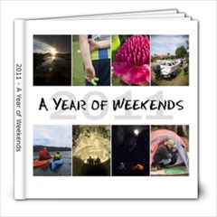 A Year of Weekends 2011 - 8x8 Photo Book (60 pages)
