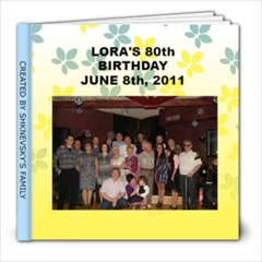 Lora s 80th Bday - 8x8 Photo Book (30 pages)