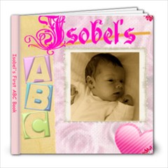 Isobel s ABC 1 - 8x8 Photo Book (30 pages)