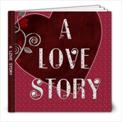 A Love Story 30 Page 8x8 Photo Book - 8x8 Photo Book (30 pages)