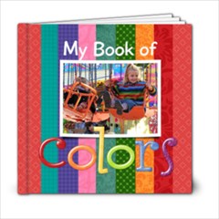 My Book of Colors/preschool- 6x6 Photo Book - 6x6 Photo Book (20 pages)