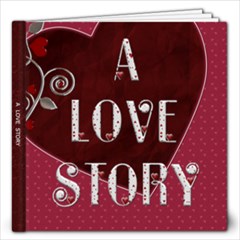 A Love Story 60 Page 12x12 Photo Book - 12x12 Photo Book (60 pages)