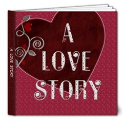 A Love Story 20 Page 8x8 DELUXE Photo Book - 8x8 Deluxe Photo Book (20 pages)