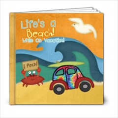 Life s a Beach While On Vacation - 6x6 Photo Book (20 pages)