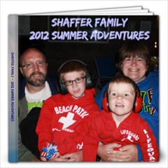 2012 Shaffer Family Summer Adventures - 12x12 Photo Book (20 pages)