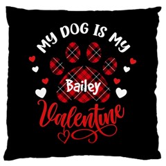 Personalized My Dog Is My Valentine - Large Cushion Case (One Side)
