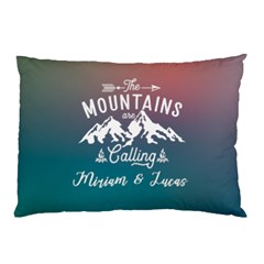 Personalized The Mountain are Calling Name Pillow Case