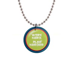 Work Hard. Play Harder necklace - 1  Button Necklace