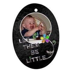 Let Them Be Little Ornament - Ornament (Oval)