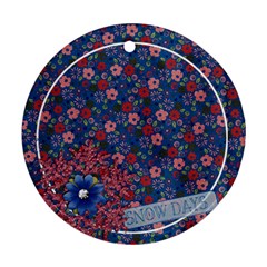 Snow Days ornament - Round Ornament (Two Sides)