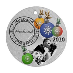 Husband Christmas Ornament - Round Ornament (Two Sides)