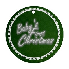 Baby s First ChristmasTraditional green & white round ornament - Round Ornament (Two Sides)