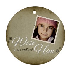 Christmas Wise Ornament clear - Ornament (Round)