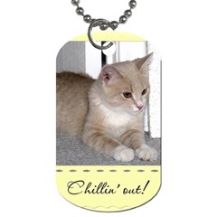 Chillin  Out! Dog Tag - Dog Tag (Two Sides)