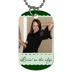 Livin  on the Edge Dog Tag - Dog Tag (Two Sides)