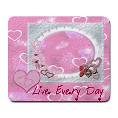 Live EVERY Day Inspiration Hearts n Roses Pink Mouse Pad - Large Mousepad