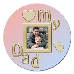 Love my Dad - Magnet 5  (Round)