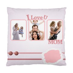 i love you mom - Standard Cushion Case (Two Sides)