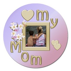Love my mom - Magnet 5  (Round)