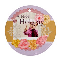 a nice holiday - Round Ornament (Two Sides)