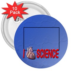 I love science - 3  Button (10 pack)