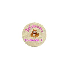 welcome to grade one girls - 1  Mini Button