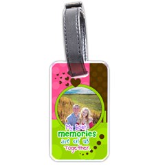 My Best Memories are of us together - Luggage Tag (one side)