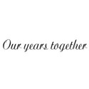 our years together