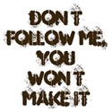 Don t follow me