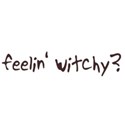 feelin witchy
