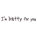 batty for you 2