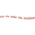 kiss me mistletoe
