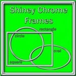 Shiney Chrome Frames