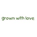 grown with love