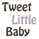 tweet little baby 3