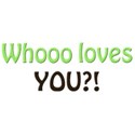 whooo loves you